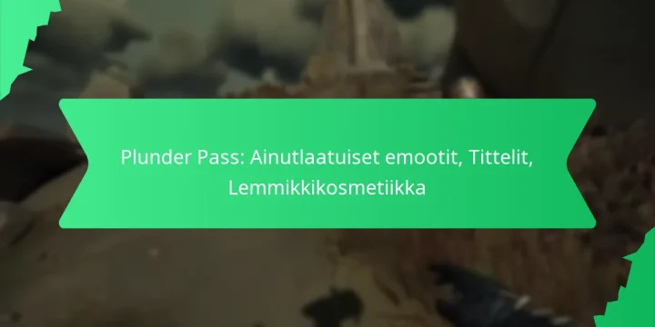 Plunder Pass: Ainutlaatuiset emootit, Tittelit, Lemmikkikosmetiikka