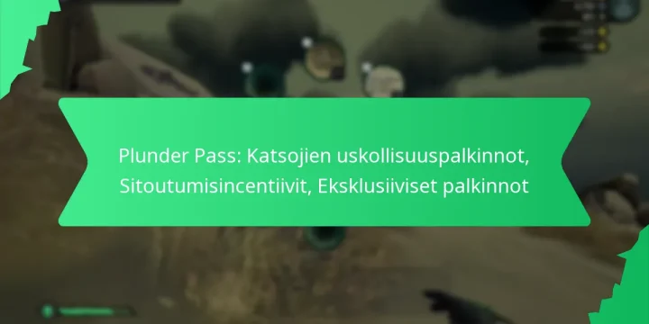 Plunder Pass: Katsojien uskollisuuspalkinnot, Sitoutumisincentiivit, Eksklusiiviset palkinnot