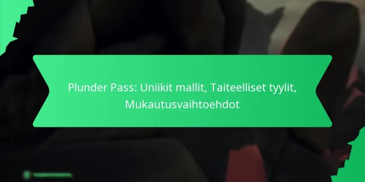 Plunder Pass: Uniikit mallit, Taiteelliset tyylit, Mukautusvaihtoehdot