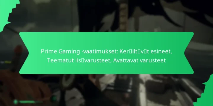 Prime Gaming -vaatimukset: Keräiltävät esineet, Teematut lisävarusteet, Avattavat varusteet