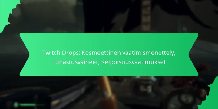 Twitch Drops: Kosmeettinen vaatimismenettely, Lunastusvaiheet, Kelpoisuusvaatimukset