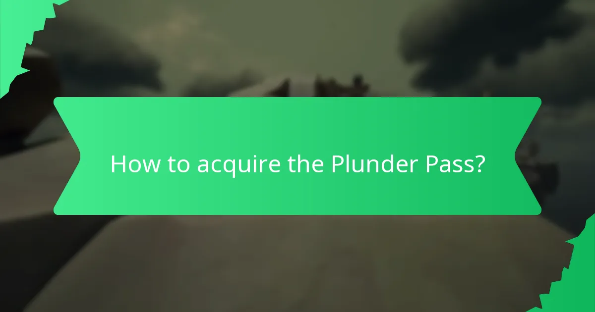 How long are the cosmetics available in the Plunder Pass?