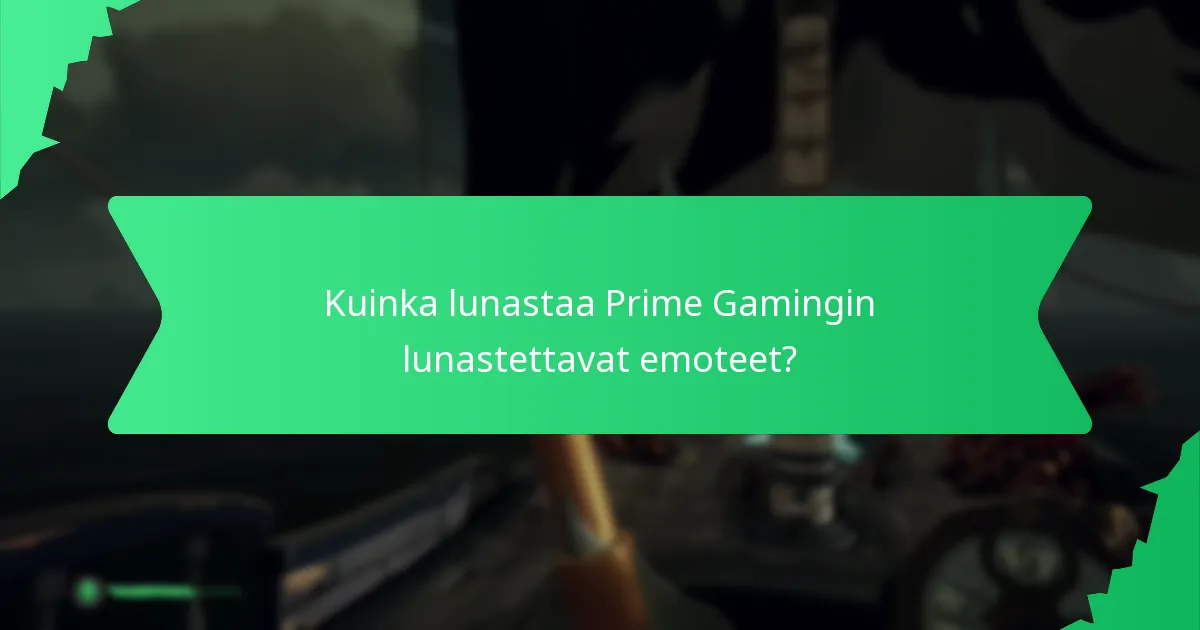 Kuinka lunastaa Prime Gamingin lunastettavat emoteet?