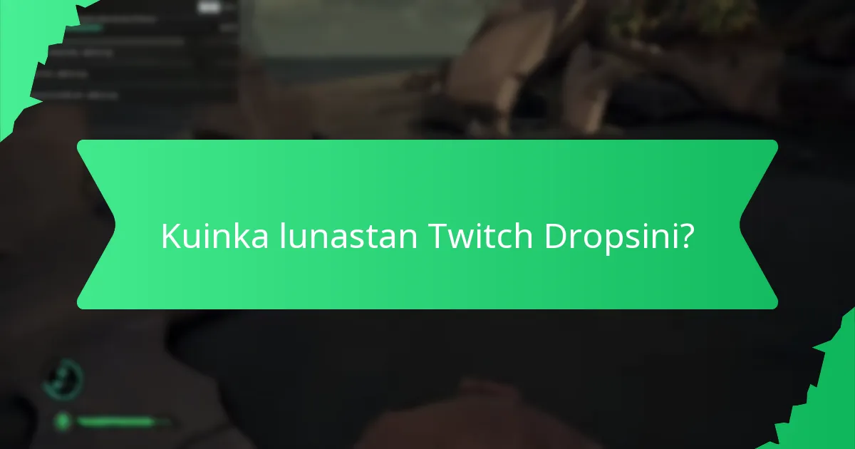 Millaisia pelin sisäisiä valuuttoja voidaan ansaita Twitch Dropsin kautta?
