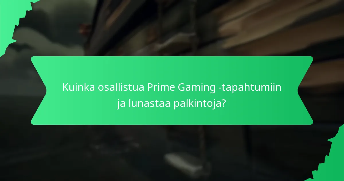 Mitkä erityiset tapahtumapalkinnot ovat saatavilla Prime Gamingin kautta?