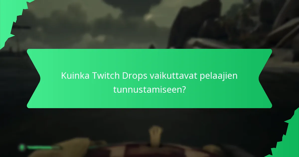 Mitkä tapahtumat tarjoavat Twitch Dropsia ja miten voin osallistua?