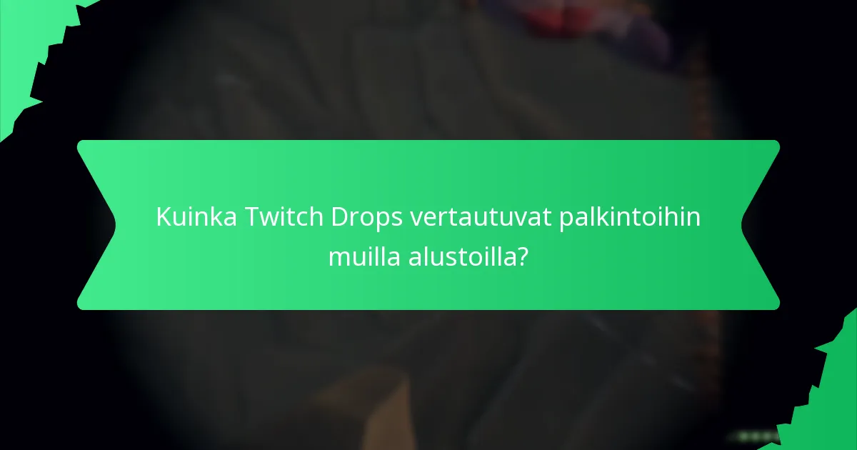 Kuinka ansaita Twitch Drops -palkintoja?