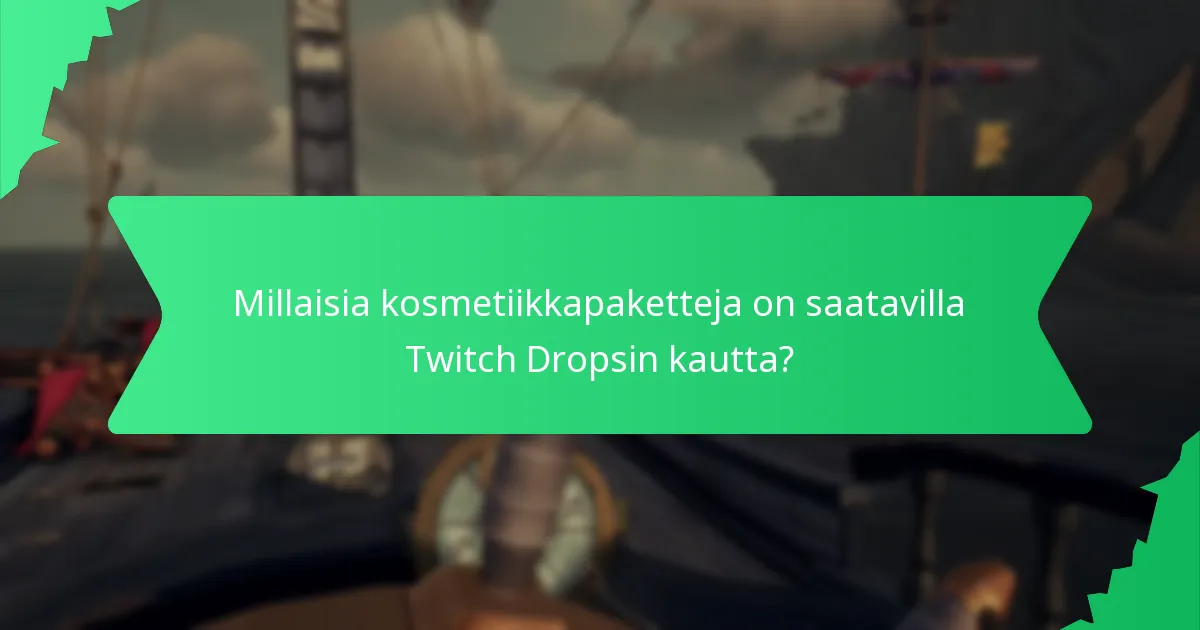 Mitkä eksklusiiviset esineet voidaan saada Twitch Dropsista?