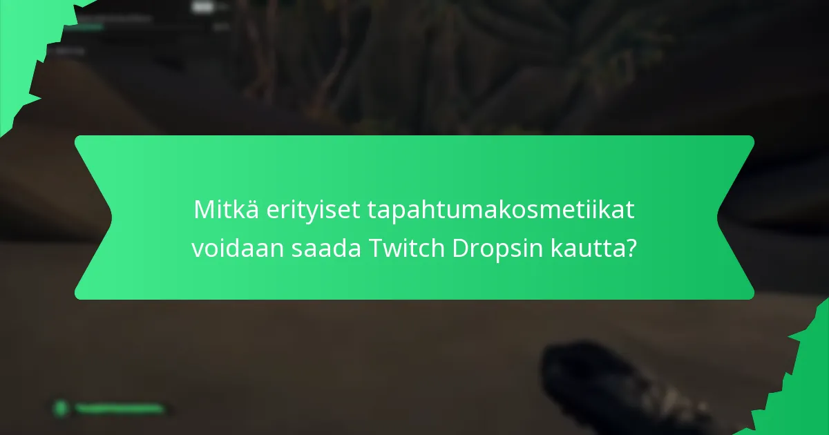 Mitkä promootiotapahtumat sisältävät Twitch Dropsia?