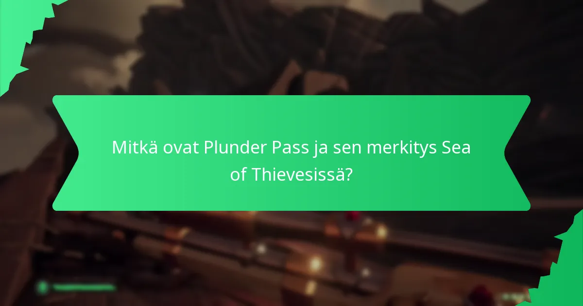 Mitkä ovat Plunder Passin hinnoittelu- ja ostovaihtoehdot?