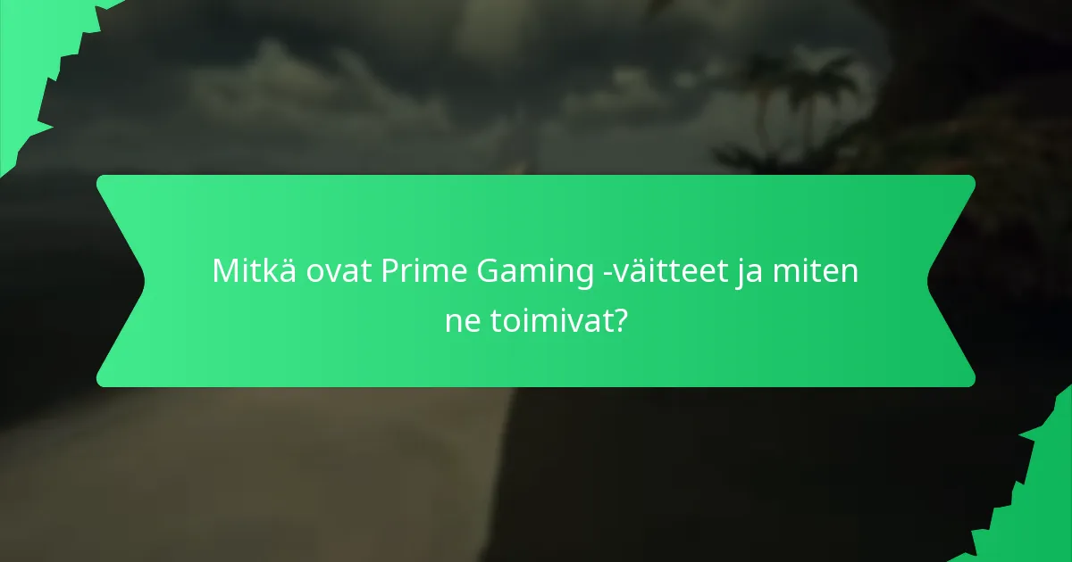 Mitkä tilausbonukset Prime Gaming tarjoaa?