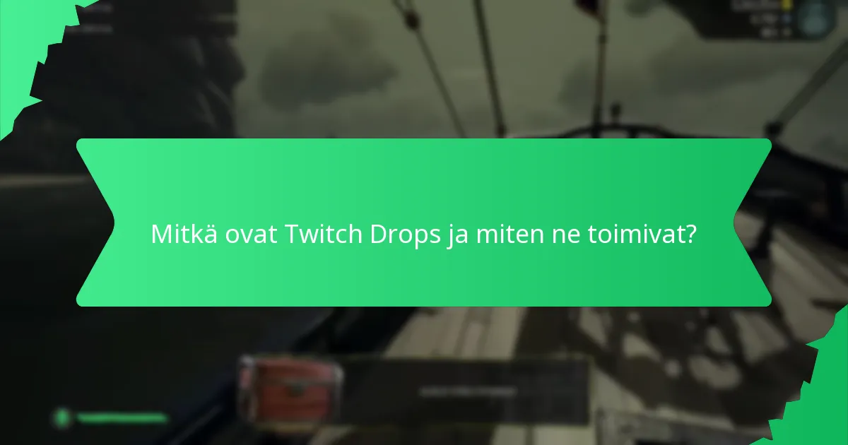 Kuinka käyttäjät voivat mukauttaa Twitch Dropsiaan?