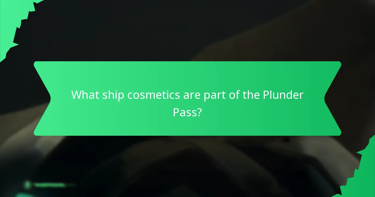 What ship cosmetics are part of the Plunder Pass?